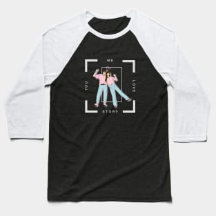 Our love story korean couple Baseball T-Shirt